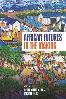 African Futures in the Making by Detlef Mller-Mahn, Michael ... - 9781847014221