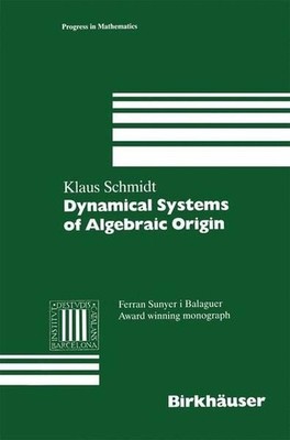 Schmidt, Klaus - Dynamical Systems of Algebraic Origin (Progress in Mathematics