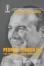 PEDRO R. TINOCO (h) Y EL ITINERARIO DEMOCRTICO by Eduardo Meier Garcia (Spanish)