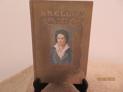 Shelley Day by Day  HC   1910 Edited by Edith L. Allen