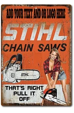 Custom TIN SIGN STIHL Chain Saws Tools Equipment Garage Rustic Vintage Looking