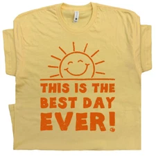 Best Day Ever T Shirt With Funny Saying Vintage 80s Retro Sunshine Cute Graphic