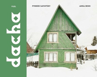 Dacha: The Soviet Country Cottage by Fyodor Savintsev Hardcover Book