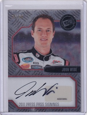 JOSH WISE /50 AUTO 2011 11 PRESS PASS SIGNINGS ON CARD AUTOGRAPH NASCAR