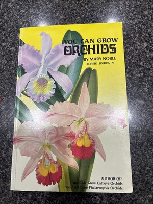 YOU CAN GROW ORCHIDS By Mary Noble, K7