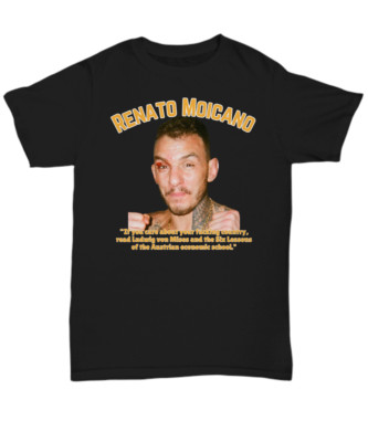 Renato Moicano Mises Libertarian T-shirt- Libertarian Austrian school gift