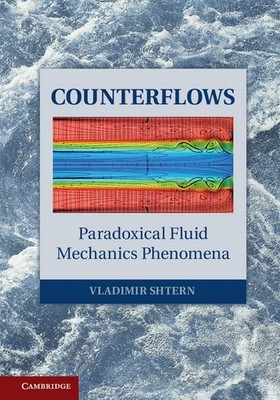Counterflows: Paradoxical Fluid Mechanics Phenomena - 1st Ed. - Shtern