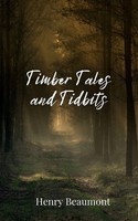 Henry Beaumont | Timber Tales And Tidbits | Taschenbuch | Englisch (2025)