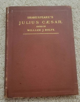 Shakespeare Julius Caesar Edited William J Rolfe 1838 VINTAGE Hardcover 33586