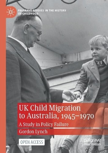 UK Child Migration to Australia, 1945-1970 - 9783030697303