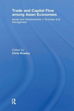 Chris Rowley Trade and Capital Flow among Asian Economies (Hardback) (UK IMPORT)