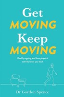 Gordon Spence | Get Moving Keep Moving | Taschenbuch | Englisch (2022)