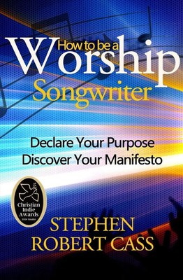 How to Be a Worship Songwriter | Declare Your Purpose Discover Your Manifesto