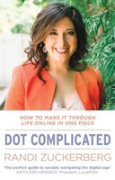 Randi Zuckerberg | Dot Complicated - How To Make It Through | Taschenbuch (2014)