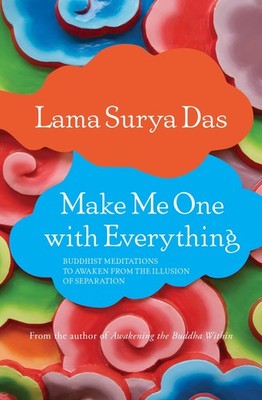 Make Me One with Everything - paperback Das, Lama Surya