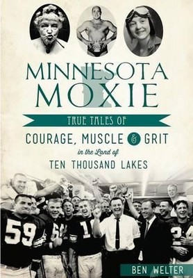 Ben Welter Minnesota Moxie (Taschenbuch) (US IMPORT)