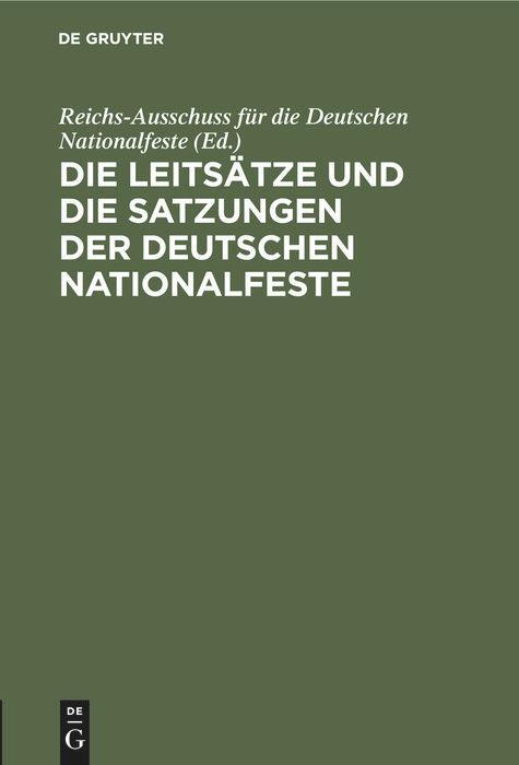 Die Leitsätze Und Die Satzungen Der Deutschen Nationalfeste | Buch |