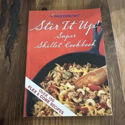 Weight Watchers Stir It Up Super Skillet Cookbook Over 150 Recipes