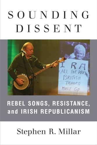 Sounding Dissent – Rebel Songs, Resistance, and Irish Republicanism Millar - Image 6