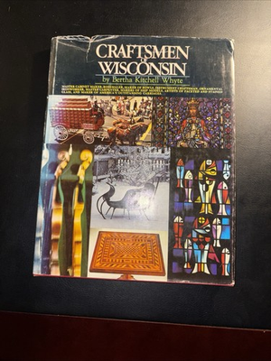 #ad Craftsmen Of Wisconsin Bertha Kitchell Whyte 1971 1st Ed Hardcover w DJ $39.95