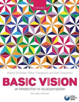 Basic Vision: An Introduction to Visual Perception 2nd Edition by Robert Snowden