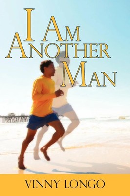 Vinny Longo | I Am Another Man | Taschenbuch | Englisch (2006) | AuthorHouse