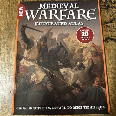 Medieval Warfare Magazine Illustrated Atlas Mounted Warfare and Siege Techniques