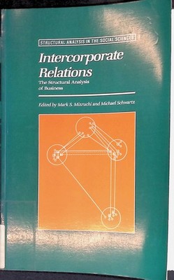Intercorporate Relations: The Structural Analysis of Business Structural Analysi