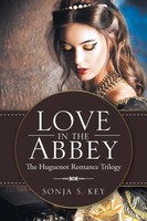 Sonja S. Key | Love In The Abbey | Taschenbuch | Englisch (2017) | Westbow Press
