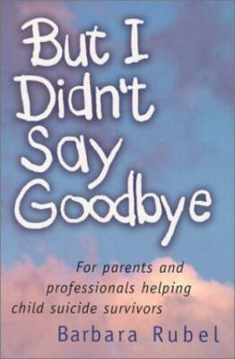 But I Didn't Say Goodbye : For parents and professionals helping chi - VERY GOOD