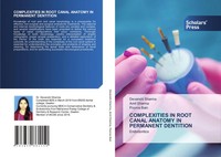 Devanshi Sharma (U. A.) | Complexities In Root Canal Anatomy In Permanent...