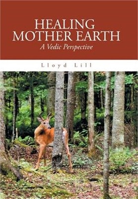 Healing Mother Earth: A Vedic Perspective (Hardback or Cased Book)