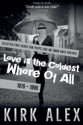 Kirk Alex | Love is the Coldest Whore of All | Taschenbuch | Englisch (2021)