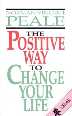 The Positive Way to Change Your Life, Peale, Dr. Norman
