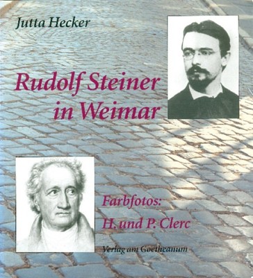 Rudolf Steiner in Weimar Jutta Hecker