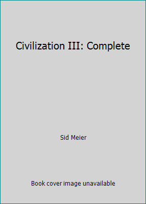 Civilization III: Complete by Sid Meier