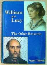 Thirlwell, Angela WILLIAM AND LUCY: THE OTHER ROSSETTIS Hardback Book