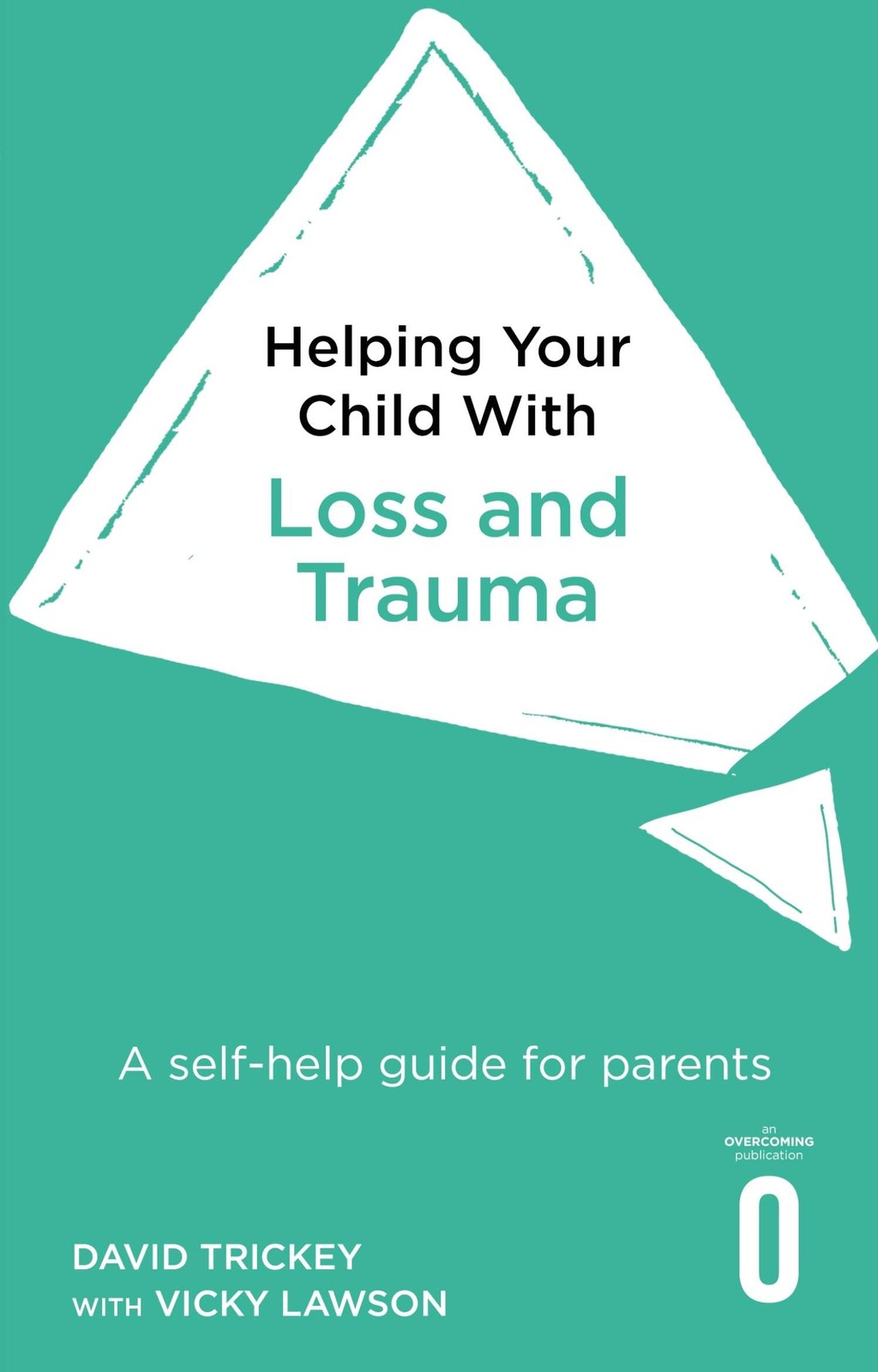 Helping Your Child with Loss and Trauma: A self-help guide for parents by David - Image 7