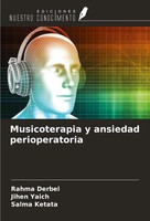 Rahma Derbel (U. A.) | Musicoterapia Y Ansiedad Perioperatoria | Taschenbuch