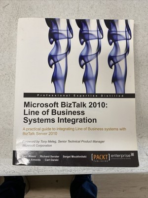 MICROSOFT BIZTALK 2010: LINE OF BUSINESS SYSTEMS By Kent Weare & Carl Darski
