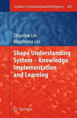 Shape Understanding System - Knowledge Implementation and Learning Magdalena Les