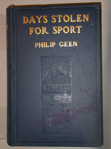 Days stolen for sport - Philip Geen - T. Werner Laurie - Chasse pêche nature - Zdjęcie 1 z 1