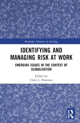 Identifying and Managing Risk at Work: Emerging Issues in the Context of Globali