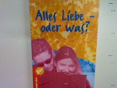 Alles Liebe oder was. Nr. 78137 Kalinke, Dagmar: