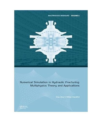Numerical Simulation in Hydraulic Fracturing: Multiphysics Theory and Applicatio