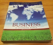 Business : A Changing World by Linda Ferrell, O. C. Ferrell and Geoffrey A. Hirt
