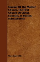 Mary Baker Eddy | Manual Of The Mother Church, The First Church Of Christ,...