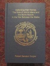 SIGNED - DEFENDING THEIR HOMES - ROLE OF JOHN'S ISLAND AND THE STONO SCOUTS -NEW