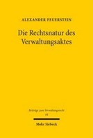 Die Rechtsnatur Des Verwaltungsaktes Alexander Feuerstein