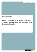 Chancen Und Grenzen Sozialer Arbeit An Schulen. Reintegration Von...